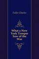 What a New York Trooper Saw of the War, Fuller Charles 