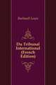 Du Tribunal International (French Edition), Barbault Louis 