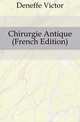 Chirurgie Antique (French Edition), Deneffe Victor 