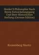 Herder'S Philosophie Nach Ihrem Entwickelungsgang Und Ihrer Historischen Stellung (German Edition), Kronenberg Moritz 