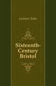 Sixteenth-Century Bristol, Latimer John 