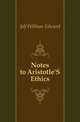 Notes to Aristotle'S Ethics, Jelf William Edward 