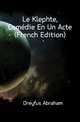 Le Klephte, Comedie En Un Acte (French Edition), Dreyfus Abraham 