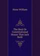 The Real Or Constitutional House That Jack Built ..., Hone, William 