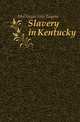 Slavery in Kentucky, McDougle Ivan Eugene 