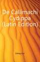 De Callimachi Cydippa (Latin Edition), Dilthey Karl 