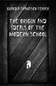 The Origin and Ideals of the Modern School, Guardia Francisco Ferrer 