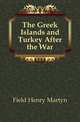 The Greek Islands and Turkey After the War, Field Henry Martyn 