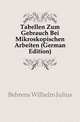 Tabellen Zum Gebrauch Bei Mikroskopischen Arbeiten (German Edition), Behrens Wilhelm Julius 