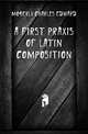 A First Praxis of Latin Composition, Moberly Charles Edward 