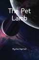 The Pet Lamb, Myrtle Harriet 