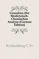 Grundriss Der Medicinisch-Chemischen Analyse (German Edition), Krukenberg C Fr 