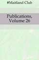 Publications, Volume 26, #Maitland Club 