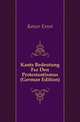 Kants Bedeutung Fuer Den Protestantismus (German Edition), Katzer Ernst 