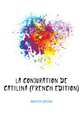 La Conjuration De Catilina (French Edition), Boissier Gaston 