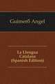 La Llengua Catalana (Spanish Edition), Guimera Angel 