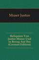 Reliquien Von Justus Moeser Und in Bezug Auf Ihn (German Edition), Moeser Justus 