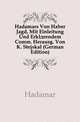 Hadamars Von Haber Jagd, Mit Einleitung Und Erklaerendem Comm. Herausg. Von K. Stejskal (German Edition), Hadamar von Haber 