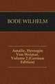 Amalie, Herzogin Von Weimar, Volume 2 (German Edition), BODE WILHELM 