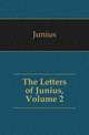 The Letters of Junius, Volume 2, Junius 