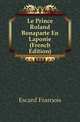 Le Prince Roland Bonaparte En Laponie (French Edition), Escard Francois 