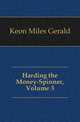 Harding the Money-Spinner, Volume 3, Keon Miles Gerald 