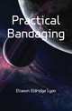 Practical Bandaging, Eliason Eldridge Lyon 