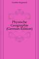 Physische Geographie (German Edition), Guenther Siegmund 