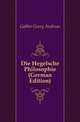 Die Hegelsche Philosophie (German Edition), Gabler Georg Andreas 
