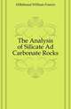 The Analysis of Silicate Ad Carbonate Rocks, Hillebrand William Francis 