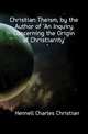 Christian Theism, by the Author of 'An Inquiry Concerning the Origin of Christianity'., Hennell Charles Christian 