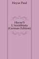 Heyse'S L'Arrabbiata (German Edition), Heyse Paul 