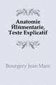 Anatomie Elementarie, Texte Explicatif, Bourgery Jean Marc 