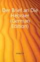 Der Brief an Die Hebraeer (German Edition), Fricke F R 