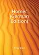 Homer (German Edition), Frey Karl 