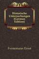 Historische Untersuchungen (German Edition), Forstemann Ernst 
