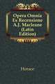 Opera Omnia Ex Recensione A.J. Macleane (Latin Edition), Horace Horace 