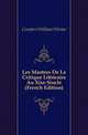 Les Maitres De La Critique Litteraire Au Xixe Siecle (French Edition), Comfort William Wistar 