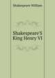 Shakespeare'S... King Henry VI, Уильям Шекспир 