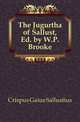 The Jugurtha of Sallust, Ed. by W.P. Brooke, Crispus Gaius Sallustius 