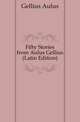 Fifty Stories from Aulus Gellius (Latin Edition), Gellius Aulus 