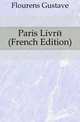 Paris Livre (French Edition), Flourens Gustave 