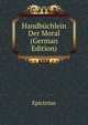 Handbuechlein Der Moral (German Edition), Epictetus 