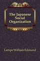 The Japanese Social Organization, Lampe William Edmund 