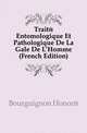 Traite Entomologique Et Pathologique De La Gale De L'Homme (French Edition), Bourguignon Honore 