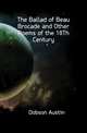 The Ballad of Beau Brocade and Other Poems of the 18Th Century, Dobson Austin 
