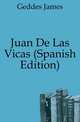 Juan De Las Vinyas (Spanish Edition), Geddes James 