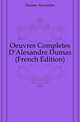 Oeuvres Completes D'Alexandre Dumas (French Edition), Александр Дюма 