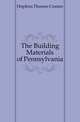 The Building Materials of Pennsylvania, Hopkins Thomas Cramer 
