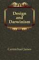 Design and Darwinism, Carmichael James 